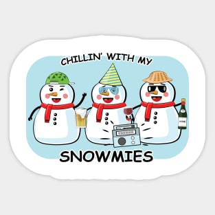 Chillin' With My Snowmies - Funny Sticker